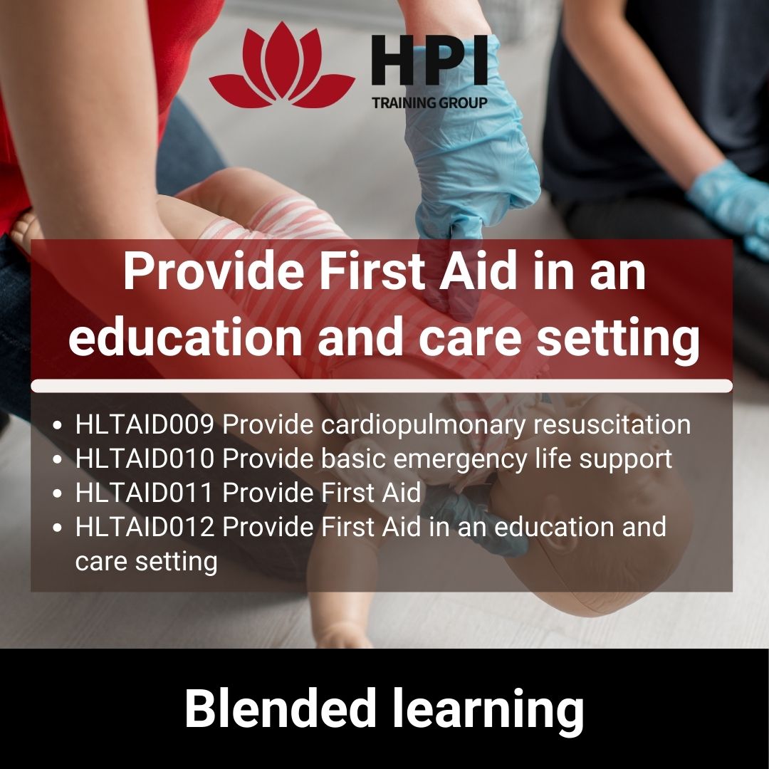 Provide First Aid in an Education and Care Setting (HLTAID009, 010, 011, 012)